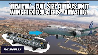 AMAZING HARDWARE  WingFlex A320 Full FCU amp EFIS Unit  FULL REVIEW  MSFS XPlane amp P3D [upl. by Sawyor948]