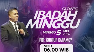 Ibadah Minggu GLOWFC 1  0600 WIB  Minggu 5 Mei 2024 [upl. by Bobbi]