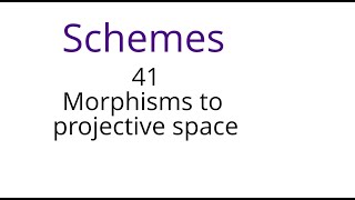 Schemes 41 Morphisms to projective space [upl. by Ytsim]