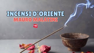 INCENSI DORIENTE con Mauro Malatini [upl. by Malsi]