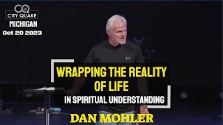 ✝️ Wrapping the reality of life in spiritual understanding  Dan Mohler [upl. by Nnylrefinnej]