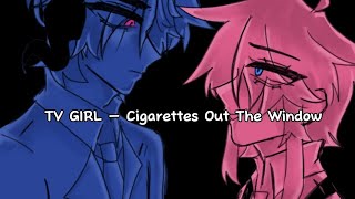 TV GIRL  Cigarettes Out The Window Lyrics [upl. by Pazit536]