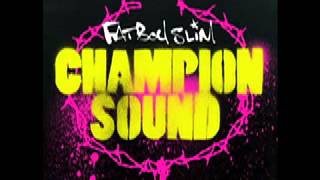 Fatboy Slim  Champion Sound Acapella [upl. by Inahc837]