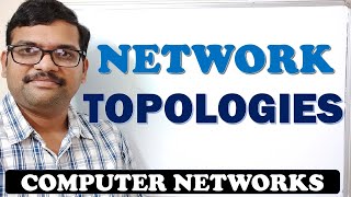 03  NETWORK TOPOLOGIES  COMPUTER NETWORKS [upl. by Troy]