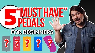 5 Must Have Pedals for Beginners [upl. by Sawyor]