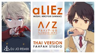 Thai Version aLIEz  Mizuki Hiroyuki Sawano 【AldnoahZero】┃ FAHPAH ⚡  djJo Remix [upl. by Adeuga]