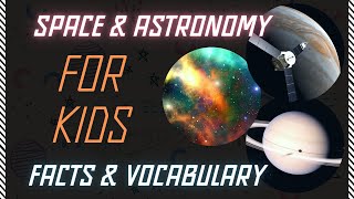 Space and Astronomy Facts and Vocabulary for Kids [upl. by Bisset]