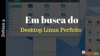 Em busca do Desktop perfeito  Debian 9 [upl. by Bouley]