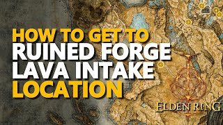 Ruined Forge Lava Intake Location Elden Ring [upl. by Naraa]