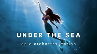 Under The Sea EPIC ORCHESTRAL VERSION [upl. by Otreblaug]