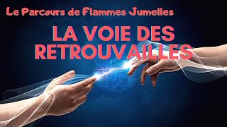 Flammes Jumelles  💞LA VOIE DES RETROUVAILLES💞  LES ALLERS RETOURS❤️‍🔥 [upl. by Jason644]