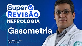 Gasometria  Super Revisão de Nefrologia [upl. by Nnazil234]