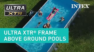 Intex® Ultra XTR® Frame Above Ground Pools [upl. by Blodget]