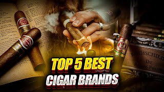 Top Five Cigar Brands  The Cigars the Origins and their History [upl. by Lehcem]