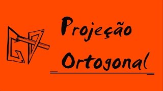 O que é projeção ortogonal  Geometria descritiva [upl. by Calder]