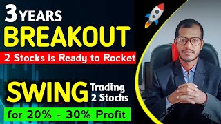 3 Years Breakout Stocks 💥 2 Breakout Stock for Swing Trading 🔥 Breakout Stocks to Buy Now Short term [upl. by Diane161]