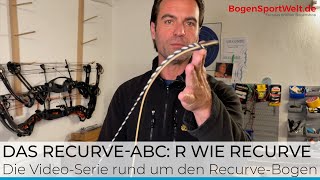 RecurveABC R wie Recurve  Sinn und Zweck der Recurves im neuen Bogensport ABC [upl. by Llehcam]