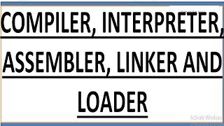 COMPILER INTERPRETER ASSEMBLERLINKER AND LOADERHINDI [upl. by Kaleb]