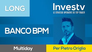 Investv Pietro Origlia tenta un nuovo LONG multiday su BANCO BPM [upl. by Ortrud]