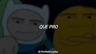 canción del quotque proquot Letra [upl. by Mufinella]