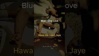 Blue  One Love X Hawa Me Udati Jaye Dustinbeats Atal Mashups ❤️ remix 4k love blue onelove [upl. by Beasley]