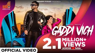 Gaddi Vich Full Video  Sharry Nexus  Latest Punjabi Songs 2022  Orrange Studioz [upl. by Shiverick177]