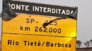 Ponte do Rio Tietê no município de Barbosa sp será interditada por tempo indeterminado [upl. by Ala]