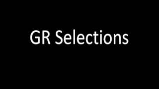 GR Selections [upl. by Onafets]