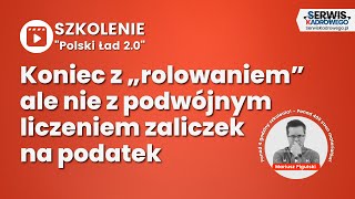 Koniec z „rolowaniem” ale nie z podwójnym liczeniem zaliczek na podatek [upl. by Olgnaed]