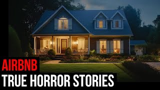 3 TRUE Creepy Airbnb Horror Stories [upl. by Aseral459]