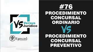 Procedimiento Concursal Ordinario vs Preventivo  Versus Jurídico 76 [upl. by Archambault]