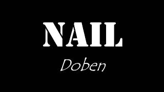 NAIL  Doben [upl. by Ahsimik]