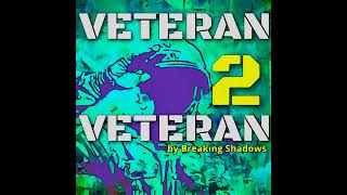 Soon to be released  Veteran 2 Veteran  by Breaking Shadows [upl. by Idolem197]