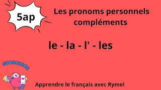 Les pronoms personnels compléments 5ap [upl. by Nosila]