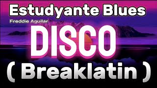 Estudyante Blues  Freddie Aguilar Disco Mix 2024  Breaklatin  Djvanvan Prado Remix [upl. by Llenrep]