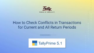 Check Conflicts in Transactions for Current and All Return Periods  Release 51  TallyHelp [upl. by Gytle]