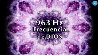 963 Hz La Frecuencia de Dios Conectarse a la Conciencia Divina ➤ Música Milagrosa ➤ Pide al Universo [upl. by Chelsea684]