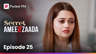 Episode 25  Secret Ameerzaada  Pocket FM [upl. by Aulea844]