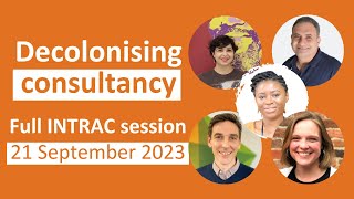 Decolonising Consultancy Full Session September 2023 [upl. by Wescott]