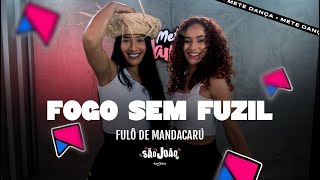 Fogo Sem Fuzil Bota Pra Descer  Fulô de Mandacaru  Coreografia METE DANÇA [upl. by Yenolem]