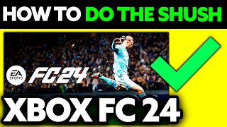 How To Do The Shush Celebration EA FC 24 Xbox 2024 [upl. by Gaile]