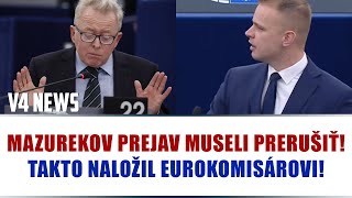 MAZUREKOV PREJAV MUSELI PRERUŠIŤ TAKTO NALOŽIL EUROKOMISÁROVI [upl. by Nuawtna]