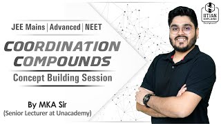 Coordination Compounds  Concept Building Session  Explained by IITian  Jee Mains Advance  NEET [upl. by Ryun]