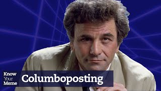 What is Columboposting  Know Your Meme [upl. by Ricketts]