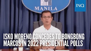 Isko Moreno concedes to Bongbong Marcos in 2022 presidential polls [upl. by Ulysses]