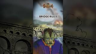 BRIDGE RULES 🧌⚔️ [upl. by Nettie193]