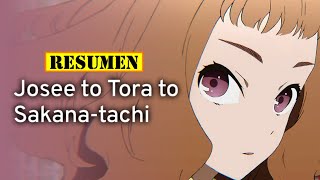 🔺️ Josee to Tora to Sakanatachi  RESUMEN ANIME en 7 Minutos Te Cuento Josee the Tiger and the Fish [upl. by Aracahs]