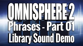 Omnisphere 2  Phrases Part 01 of 02  Sound Demo 06 [upl. by Latoya]