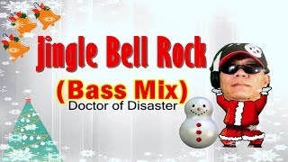 Jingle Bell Rock  Bass Mix with Lyrics by Doctor of Disaster [upl. by Elletnahc132]