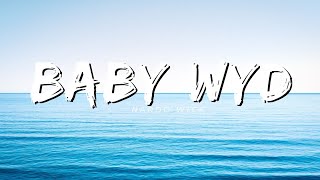 Nardo Wick Baby WYD  Lyrics   feat Lakeyah [upl. by Wessling]